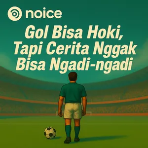 Eps 1 - Goal Bisa Hoki, Tapi Cerita Gak Bisa Ngadi Ngadi 