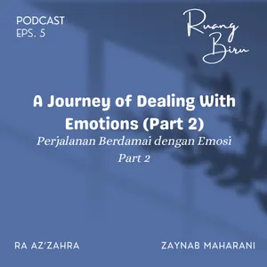  A Journey of Dealing With Emotions Part 2 (Bareng Kak Zaynab Maharani)