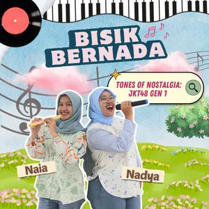 Episode 6 - Tones of Nostalgia: JKT48 Gen 1