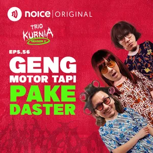 Eps 56: Geng Motor Tapi Pake Daster