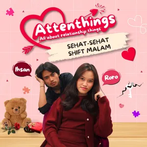 Episode 6 - Sehat-Sehat Shift Malam