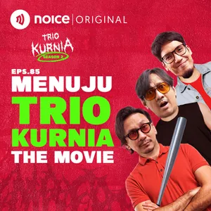 E85: Menuju Trio Kurnia The Movie