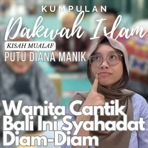 Kisah Mualaf Hindu Bali: Perjalanan Nana Menemukan Islam