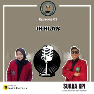 Episode 03 - Menemukan Makna Ikhlas di Tengah Rutinitas
