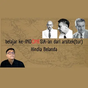 belajar ke-INDONESIA-an dari Arsitek(tur) Hindia Belanda 