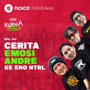 E143: Cerita Emosi Andre ke Eno NTRL