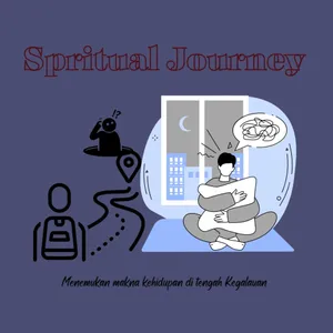 Spiritual Journey — Menemukan Makna Hidup di Tengah Kegalauan