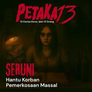 PETAKA 1: Seruni, Hantu Korban Pemerkosaan Massal