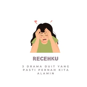Recehku - 3 Drama Duit yang Pasti Pernah Kita Alamin