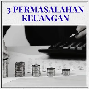 Ga heran sih! 3 permasalahan keuangan ini pasti ada di sekitar lu!