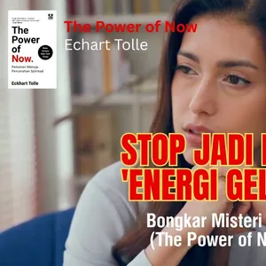 [PART 1/5] Membongkar "The Power of Now": Pentingnya Hidup di Saat Sekarang | Buku The Power of Now
