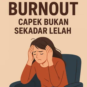 "Capek Banget? Bisa Jadi Burnout! Yuk Kenali"
