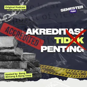 EPS1 : Akreditasi Tidak Penting!