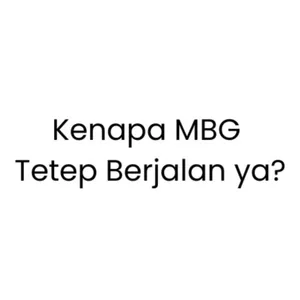 Kenapa MBG Tetep Berjalan ya?
