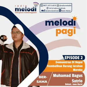 DEMONSTRAN DI NEPAL KEMBALIKAN BARANG JARAHAN MEREKA - MELODI PAGI MBS EPS 2