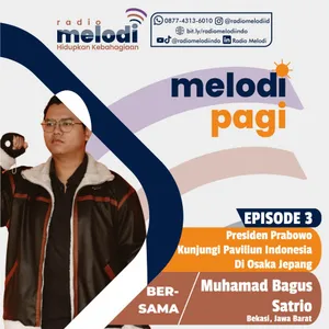 PRESIDEN PRABOWO KUNJUNGI PAVILIUN INDONESIA DI OSAKA JEPANG - MELODI PAGI MBS EPS 3