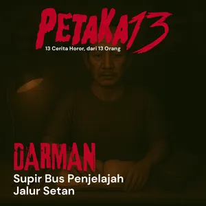 PETAKA 4: Darman, Sopir Bis Penjelajah Jalur Setan