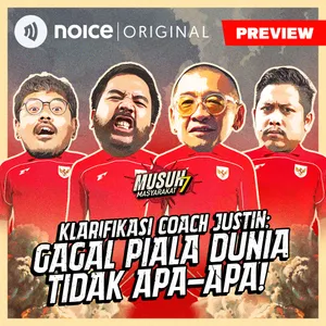 [PREVIEW] Klarifikasi Coach Justin: Gagal Piala Dunia Tidak Apa-Apa!