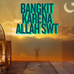 Bangkit Karena Allah SWT