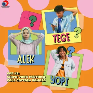 S1 Eps 3: Siapa yang Pertama Kali Ciptain Bahasa?