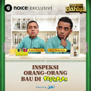 Podcast Bahlul Inspeksi Orang-Orang Bau di Pestapora