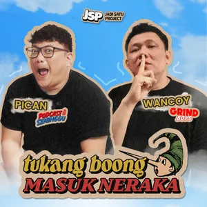 Tukang Boong Masuk Neraka: Pican (Podcast Seminggu) X Wancoy (Grind Boys) | JADI SATU Project Premium