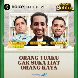 Habib Jafar Cerita Orang Tuanya Dulu Sensi Sama Orang Kaya — Podcast Bahlul (Sahil & Kamal)