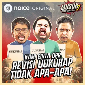 E199: KAMI CINTA DPR: Revisi UUKUHAP Tidak Apa-Apa!