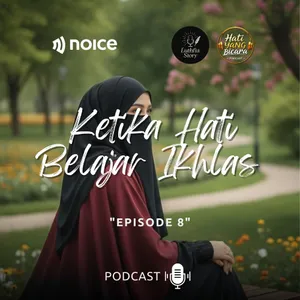 Hati Yang Bicara -Eps.8- "KETIKA HATI BELAJAR IKHLAS"