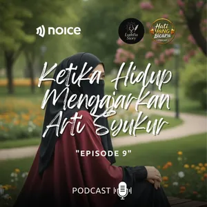 Hati Yang Bicara -Eps.9- "KETIKA HATI MENGAJARKAN ARTI SYUKUR"