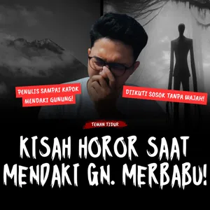 PENDAKI INI SAMPAI KAPOK UNTUK NAIK GUNUNG LAGI! - Kisah Horor Pendaki #temantidur