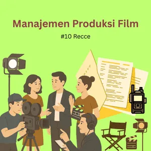 MANAJEMEN PRODUKSI FILM #10 Recce - (Reki)
