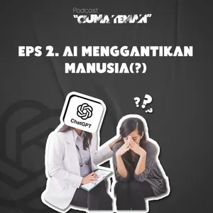 Kalau AI Lebih Pintar dari Kita, Manusia Masih Dibutuhin Nggak?