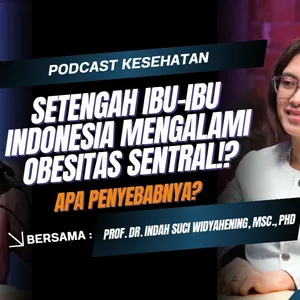 Setengah Ibu-Ibu di Indonesia Mengalami Obesitas Sentral? Seberapa Bahaya GGL Berlebih?