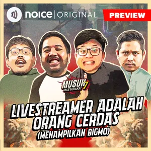 [PREVIEW] Livestreamer Adalah Orang Cerdas! (Menampilkan BIGMO)