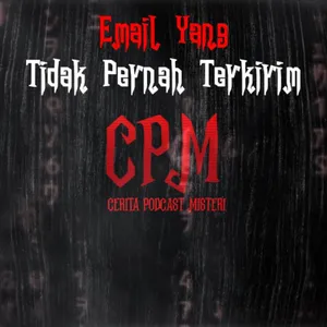Episode 1 - Email Yang Tidak Terkirim