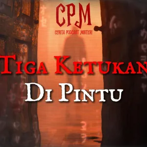 Episode 3 - Tiga Ketukan Di Pintu
