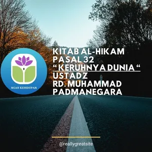 Kitab Al-Hikam pasal 32 "Keruhnya Dunia" bersama Ustadz Rd Muhammad P 
