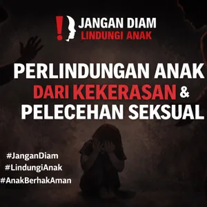 Perlindungan Anak Dari Kekerasan & Pelecehan Seksual 