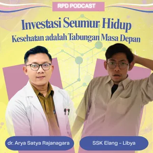 RPD PODCAST EPS 1 Part 2 Investasi Seumur Hidup bersama dr Arya