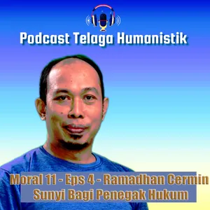 Moral 11  - Ep 4 - Ramadhan, Cermin Sunyi bagi Para Penegak Hukum