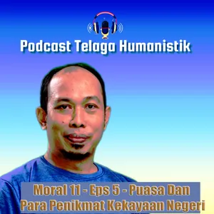 Moral 11  - Ep 5 - Puasa dan Para Penikmat Kekayaan Negeri