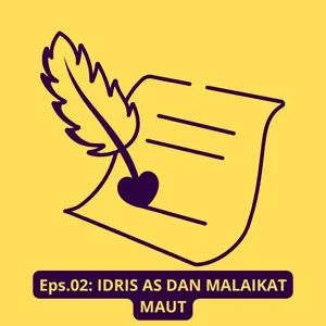 E.02. NABI IDRIS AS DAN SEGALA KECERDASANNYA - Berteman dengan Malaikat Maut 