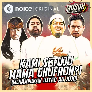 E207: Kami Setuju Mama Ghufron?! (Menampilkan Ustad Ali Jojo)