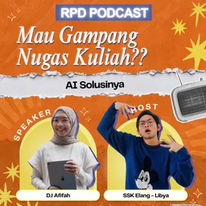 RPD Podcast EPS 2 Part 2 Mau Gampang Nugas Kuliah?? AI Solusinyaaa