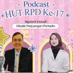 RPD Podcast Special HUT RPD-17 EPS 1 Bincang Spesial Ngobrol Inklusif Dibalik Perjuangan PORTADIN Part 1