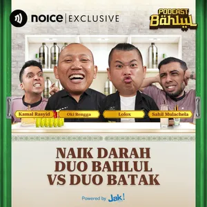 Ribut di Studio! Duo Bahlul VS Duo Batak Panas Dari Menit Awal - Podcast Bahlul (Sahil dan Kamal)