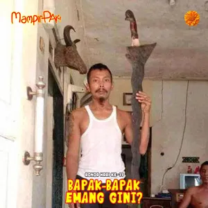 Ronda Hari ke 11 - Bapak-bapak emang gini?