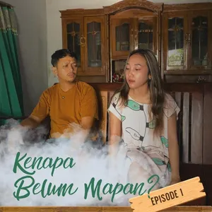 KENAPA BELUM MAPAN? EPISODE 1