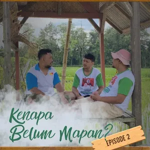 KENAPA BELUM MAPAN? EPISODE 2